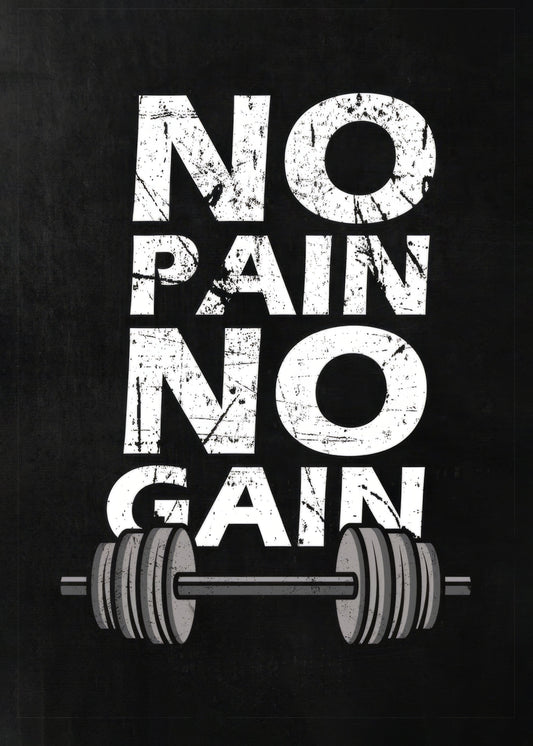 No Pain No Gain