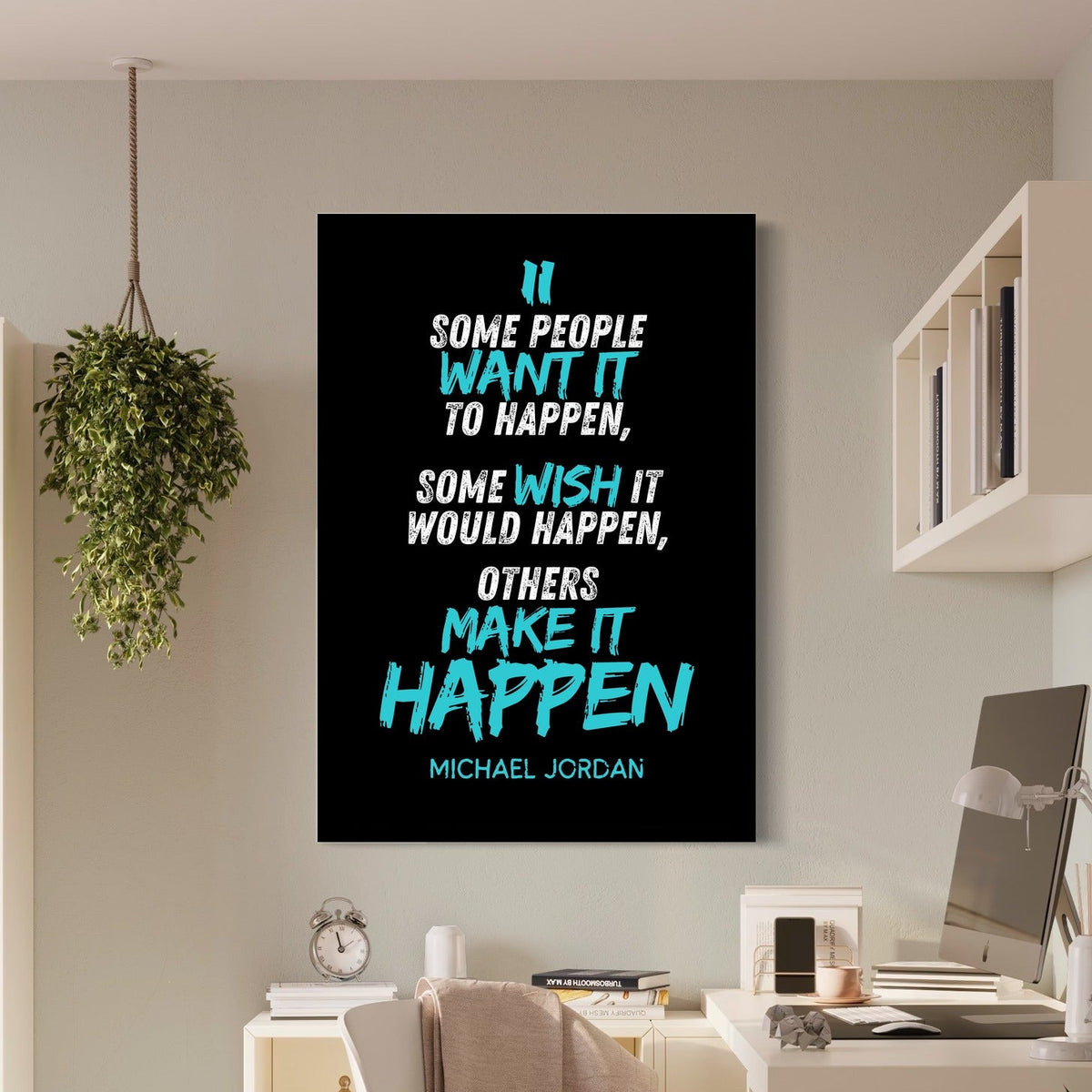 Make It Happen — sur le mur